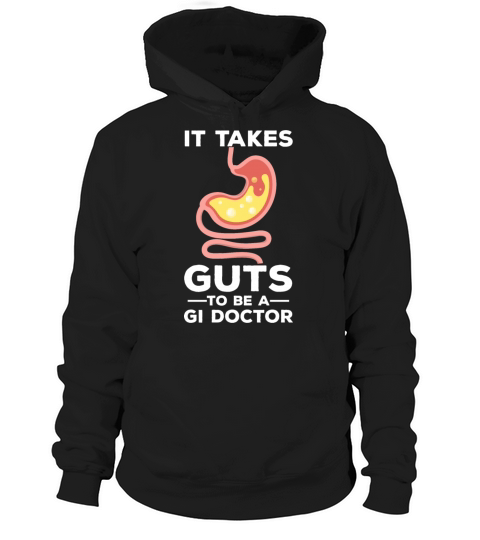 Gastroenterologist It Takes Guts Funny Quote To Be Hoodie Unisex