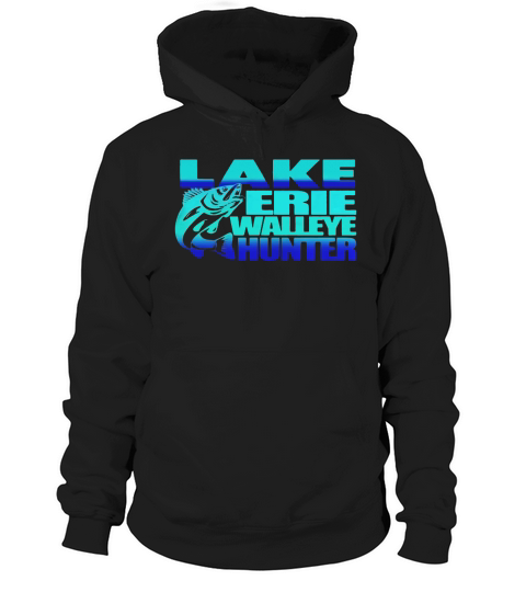 Lake Erie Walleye Hunter Fishing T-Shirt Hoodie Unisex