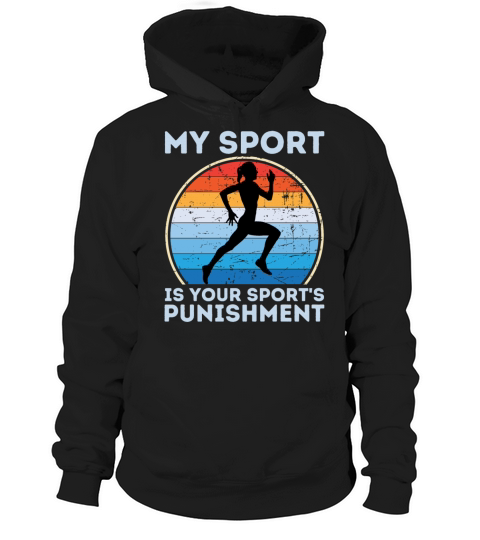 My Sport Is Your Sports Punishment Woman Runner Hoodie Unisex