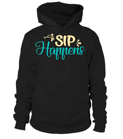 Sip Happens Hoodie Unisex