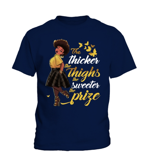 Black women the thicker the thighs the sweeter the prize Kids T-Shirt