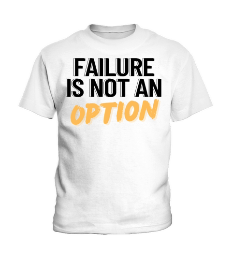 Failure is not an option Kids T-Shirt