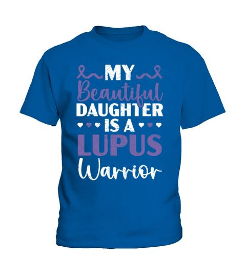 My Daughter Is A Lupus Warrior Lupus Awareness Kids T-Shirt