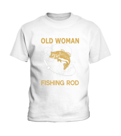 Never Underestimate Old Woman With Fishing Rod T-Shirt Kids T-Shirt