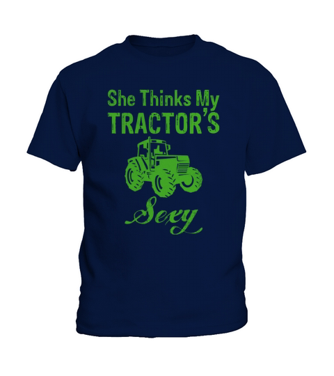 She Thinks My Tractors Sexy T-Shirt Kids T-Shirt