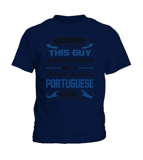 Sorry This Guy Is Already Taken By A SMART AND SEXY PORTUGUESE GIRL Kids T-Shirt