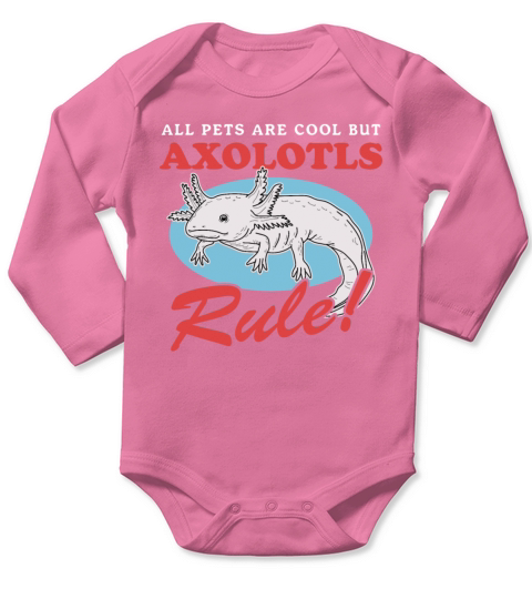 Axolotls Rule Axolotl Lover Long Sleeve Baby One-Piece