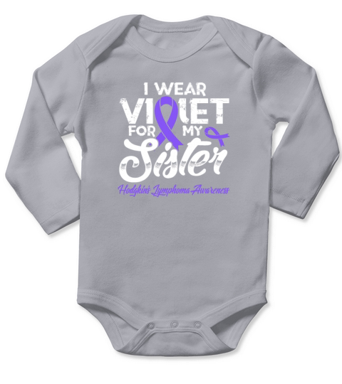 I Wear Violet For My Sister Hodgkins Lymphona Long Sleeve Baby One-Piece