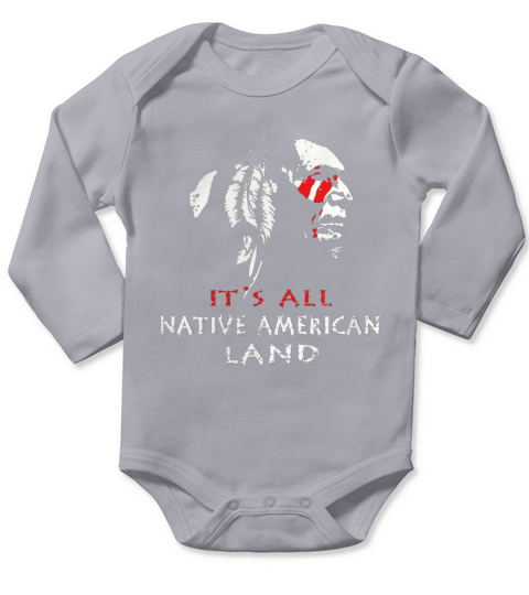 Its All Native American Land Tshirt Long Sleeve Baby One-Piece