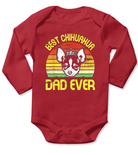 King Dog Best Chihuahua Dad Ever Vintage Retro Father Long Sleeve Baby One-Piece