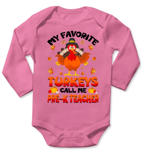 My Favorite Turkeys Call Me Pre-K Teachers Long Sleeve Baby One-Piece