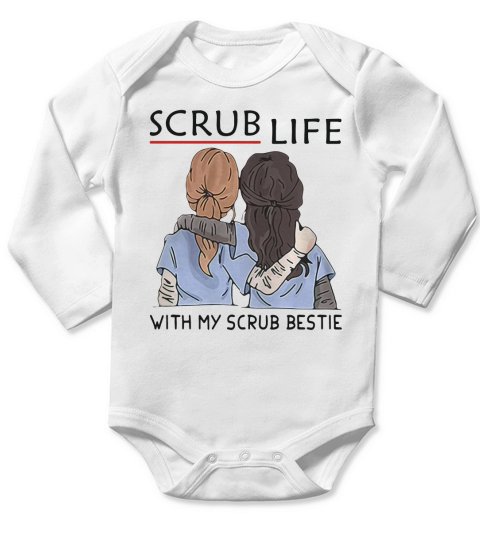 Nurse scrub life with my scrub bestie Long Sleeve Baby One-Piece