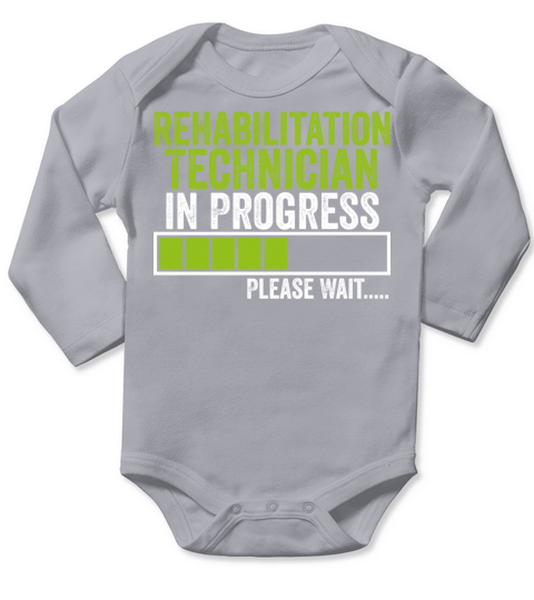 Rehabilitation Technician in Progress Please Wait Long Sleeve Baby One-Piece