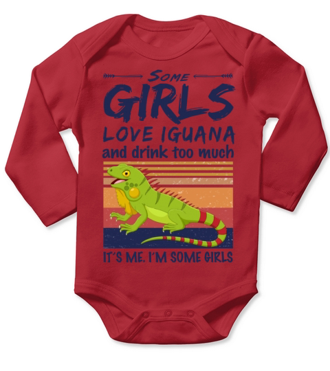 Some Girls Love Iguana And Drink Too Much Vintage Long Sleeve Baby One-Piece