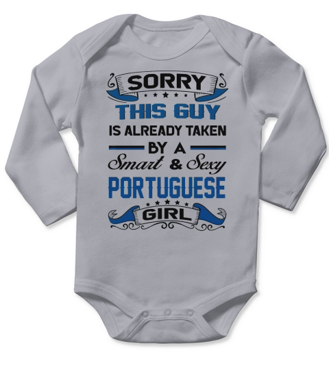 Sorry This Guy Is Already Taken By A SMART AND SEXY PORTUGUESE GIRL Long Sleeve Baby One-Piece