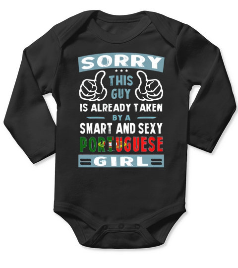 Sorry This Guy Is Already Taken By A Smart and Sexy Portuguese Girl Long Sleeve Baby One-Piece