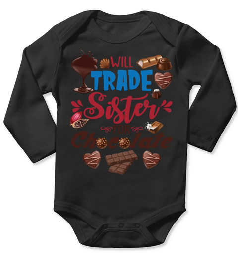 Will Trade Sister For Chocolate Funny Valentines Long Sleeve Baby One-Piece