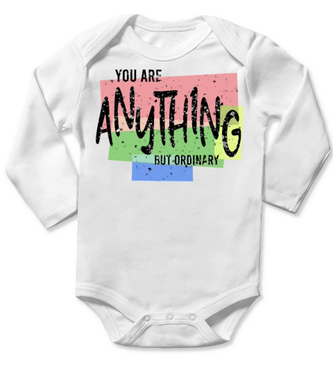 you are anything but ordinary Long Sleeve Baby One-Piece