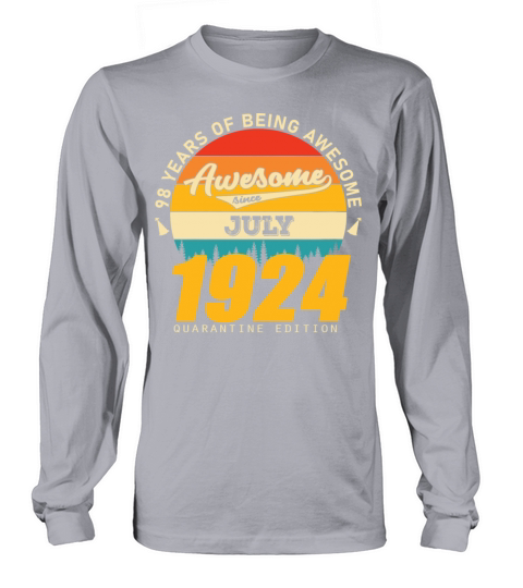 1924 Quarantine Edition July 98th birthday gift Long sleeved Unisex