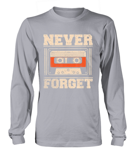 never forget vintage retro music cassette 1980’s shirt Long sleeved Unisex