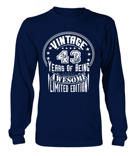 Vintage 43 Years Of Being Awesome Limited Edition Long sleeved Unisex