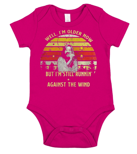 Bob Seger Well Im Older Now But Im Still Running Against The Wind Shirt Short Sleeve Baby One-Piece