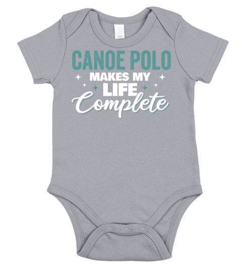 Cool Humorous Funny Canoe Polo Makes Life Complete Short Sleeve Baby One-Piece