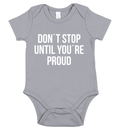 Dont stop until youre proud Short Sleeve Baby One-Piece