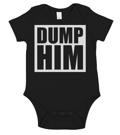 dump him quote logo Short Sleeve Baby One-Piece