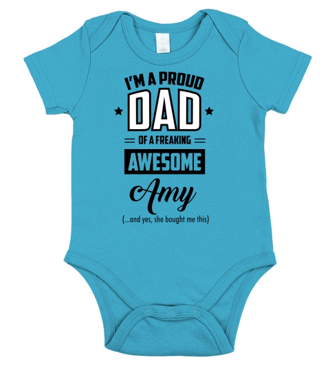 Gift For Amy Dad - Proud Dad Of A Freaking Awesome Amy T-shirt Short Sleeve Baby One-Piece