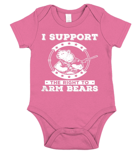 I Support The Right To Arm Bears Shirt Short Sleeve Baby One-Piece