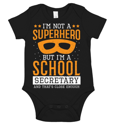 Im Not A Superhero But Im a School Secretary - S Short Sleeve Baby One-Piece