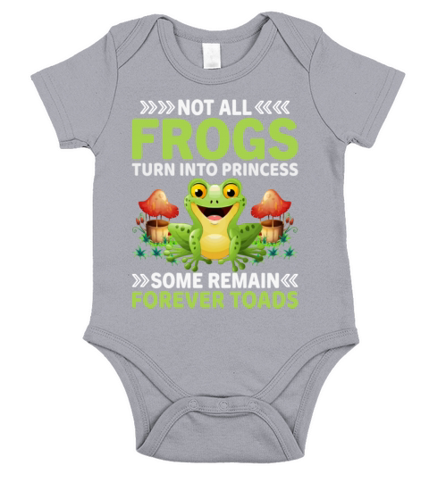Not All Frogs Turn into Princess Some Remain Short Sleeve Baby One-Piece