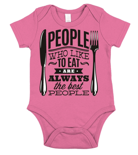 people who like to eat are always the best people Short Sleeve Baby One-Piece