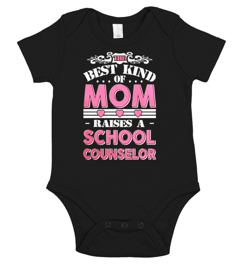 The best kind of mom raises a School Counselor gift T-shirt Short Sleeve Baby One-Piece