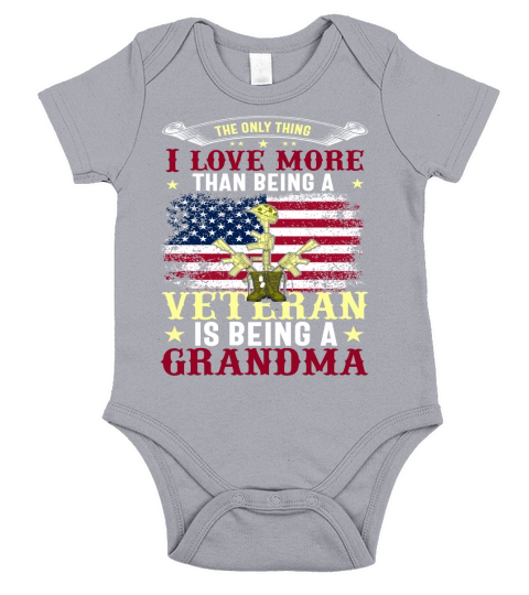 The Only Thing I Love More Than Being A Veteran Is Being A Grandma Short Sleeve Baby One-Piece