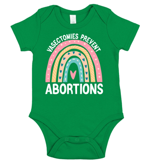 Vasectomies Prevent Abortions Rainbow Pro Choice Short Sleeve Baby One-Piece