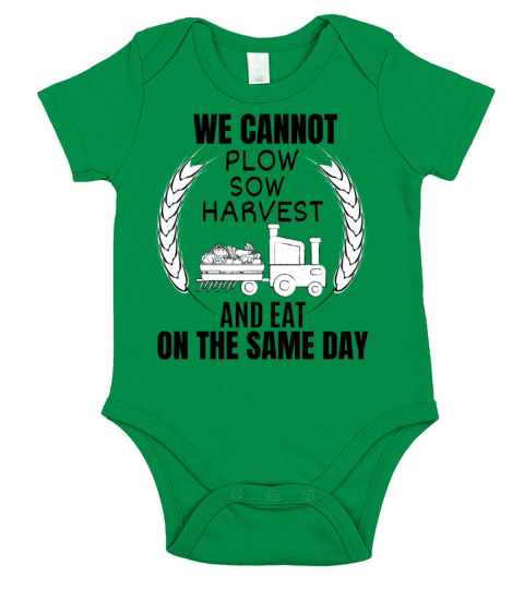 WE CANNOT PLOW SOW HARVEST AND EAT ON THE SAME DAY Short Sleeve Baby One-Piece