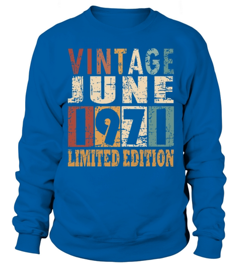 1971 vintage born in June gift Sweatshirt Unisex