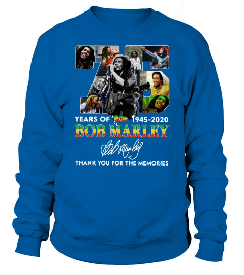 75 years of Bob Marley 1945 2020 thank you for the memories Signature shirt Sweatshirt Unisex
