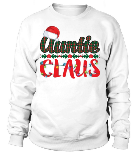 Auntie Claus Merry Christmas Funny Aunt Sweatshirt Unisex