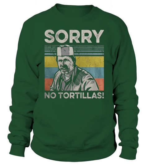 Blood In Blood Sorry No Tortillas Vintage shirt Sweatshirt Unisex