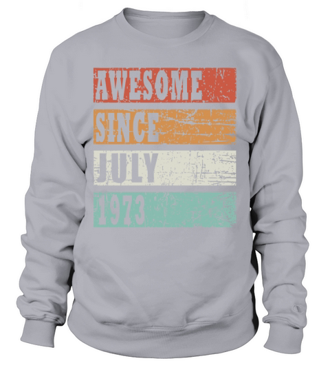 born 1973 july vintage gift Sweatshirt Unisex