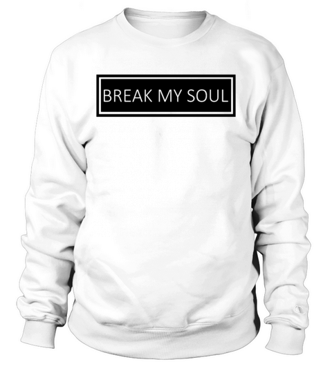 Break My Soul Black Box Text Gift Music Fan Lover Sweatshirt Unisex