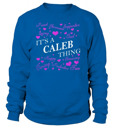 CALEB Shirts - Its a CALEB Thing Name Shirts Sweatshirt Unisex