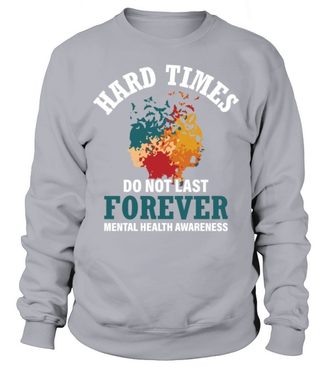 Hard Times Mental Health Support Sweatshirt Unisex