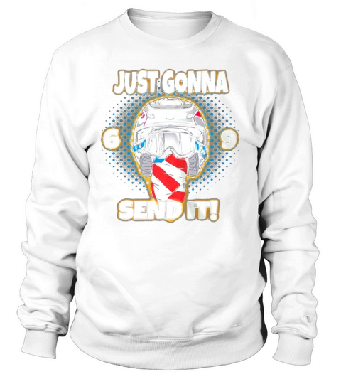 Just Gonna Send It Uncle Ronnie Mac 69 Dirt Bike Shirt Sweatshirt Unisex