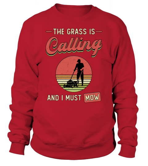 Lawn Mower The Grass Is Calling Garden Lawn Mowing Sweatshirt Unisex