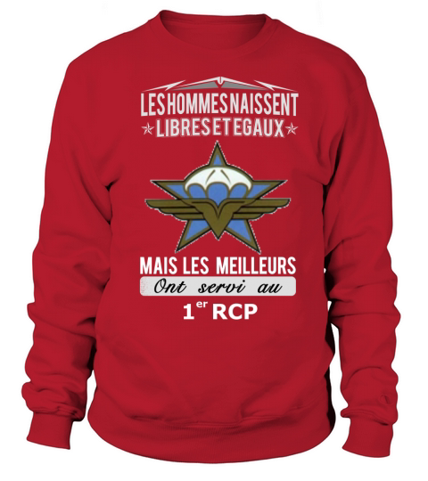 Les hommes naissent libresetegaux mais les meilleurs  ont servi au 1 RCP Sweatshirt Unisex