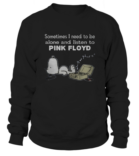 Manchmal muss ich alleine sein und Pink Floyd hören Sweatshirt Unisex
